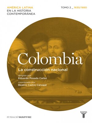 cover image of Colombia. La construcción nacional. Tomo 2 (1830-1880)